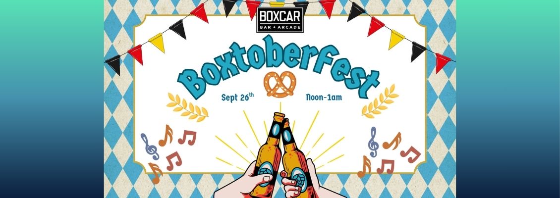 Boxcar Bar + Arcade Boxtoberfest 
